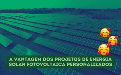 A Vantagem dos Projetos de Energia Solar Fotovoltaica Personalizados